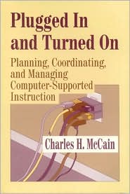 Plugged In and Turned On: Planning, Coordinating, and Managing Computer-Supported Instruction