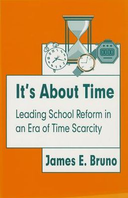 It's About Time: Leading School Reform in an Era of Time Scarcity