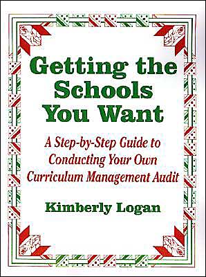 Getting the Schools You Want: A Step-by-Step Guide to Conducting Your Own Curriculum Management Audit