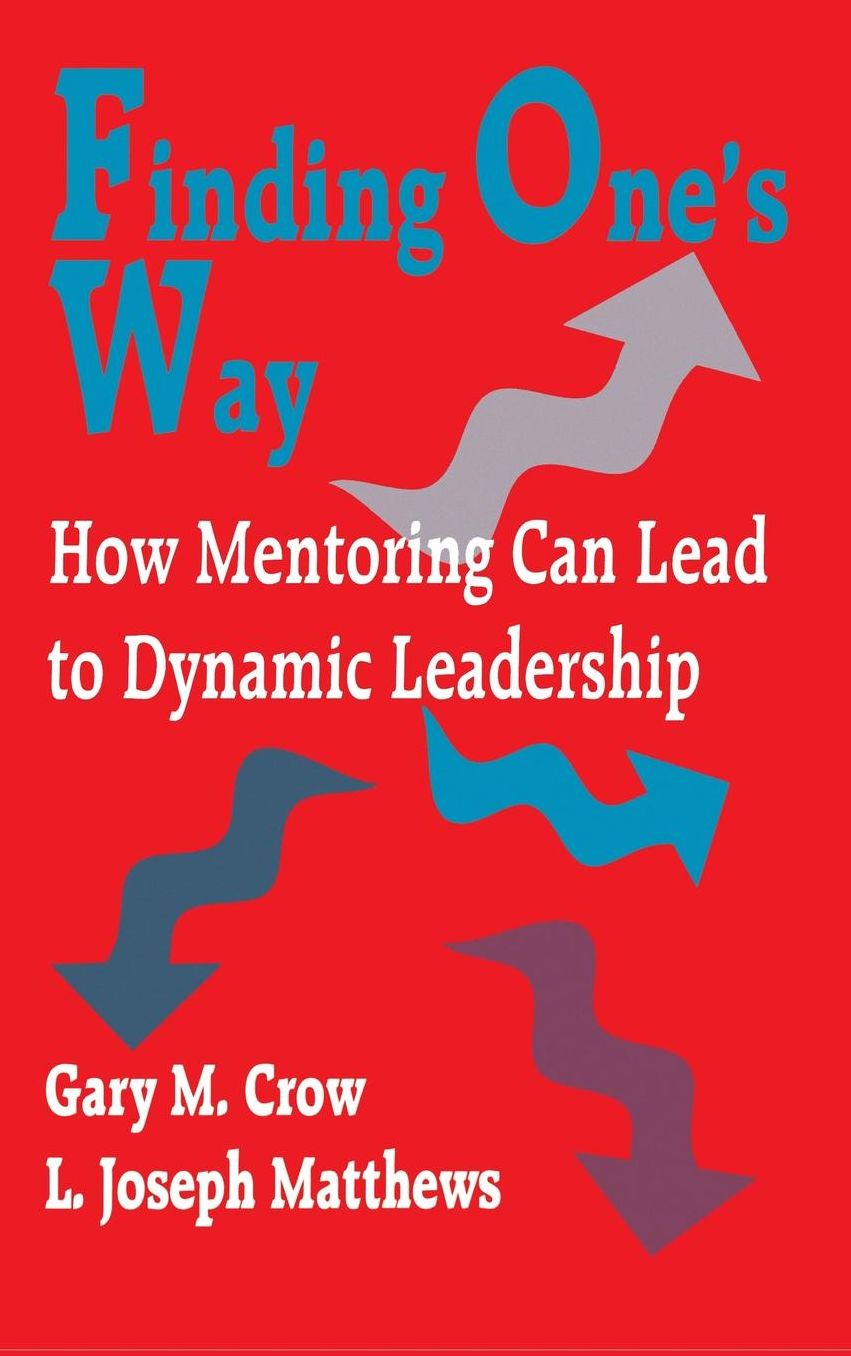 Finding One's Way: How Mentoring Can Lead to Dynamic Leadership