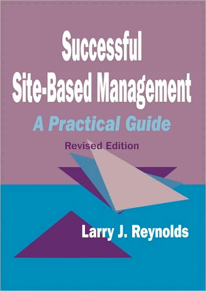 Successful Site-Based Management: A Practical Guide