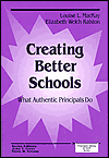 Creating Better Schools: What Authentic Principals Do