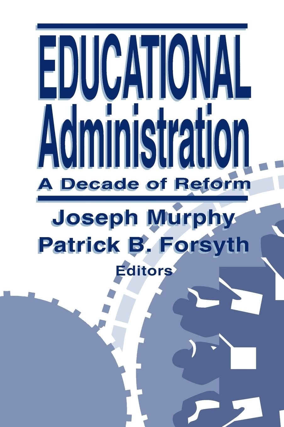 Educational Administration : A Decade of Reform