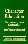 Character Education: Controversy and Consensus