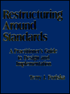 Restructuring Around Standards: A Practitioner's Guide to Design and Implementation
