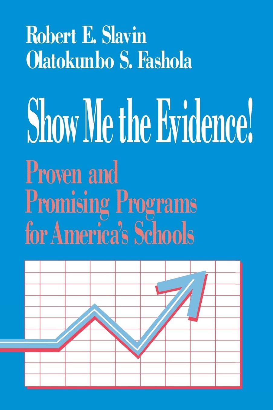 Show Me Evidence! : Proven and Promising Programs for America's Schools