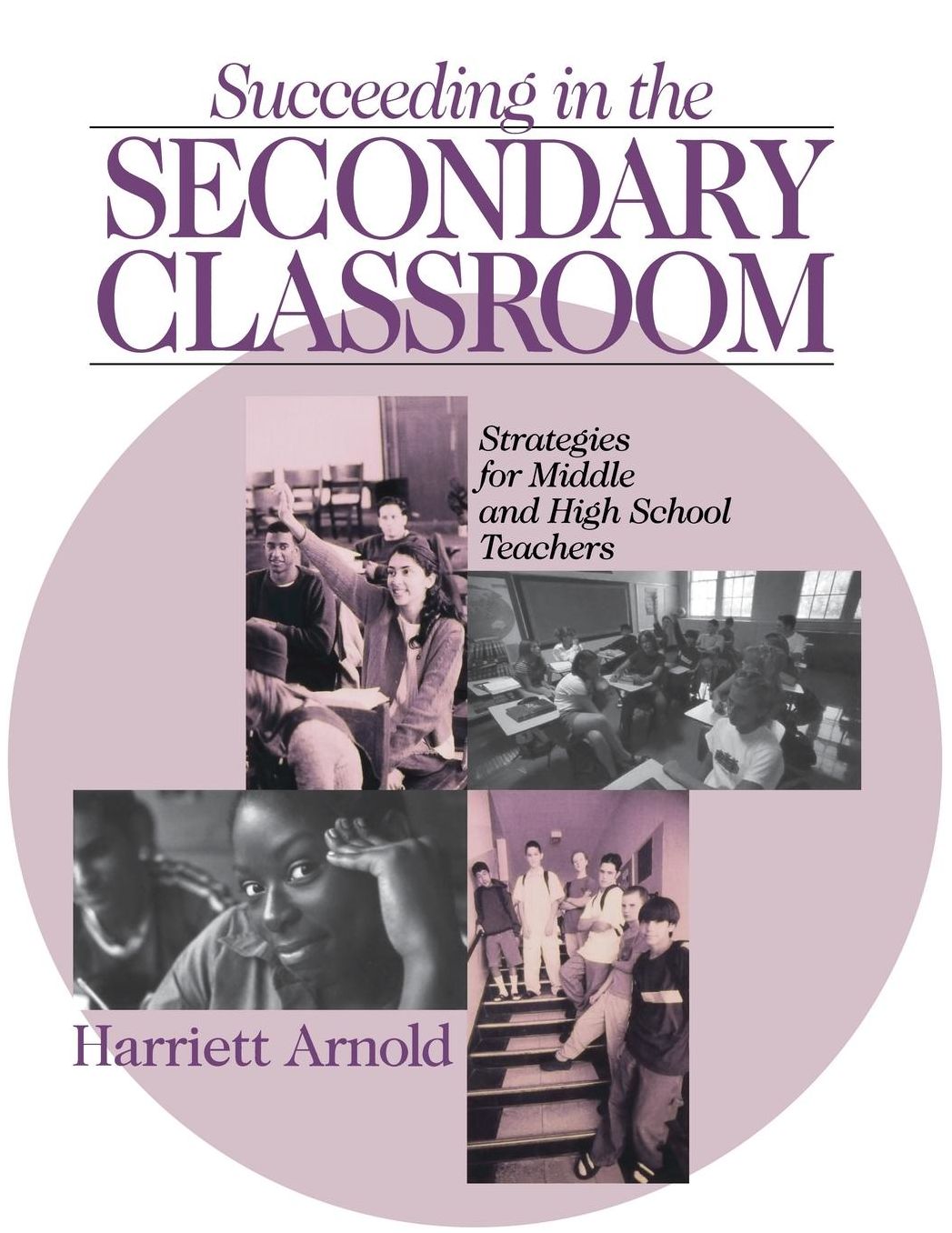 Succeeding in the Secondary Classroom: Strategies for Middle and High School Teachers