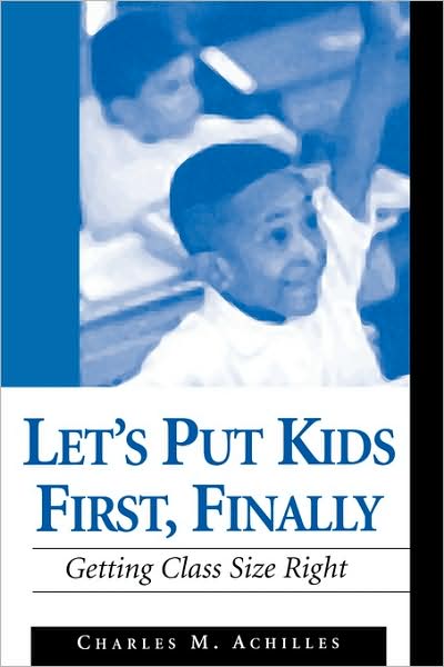 Let's Put Kids First, Finally: Getting Class Size Right