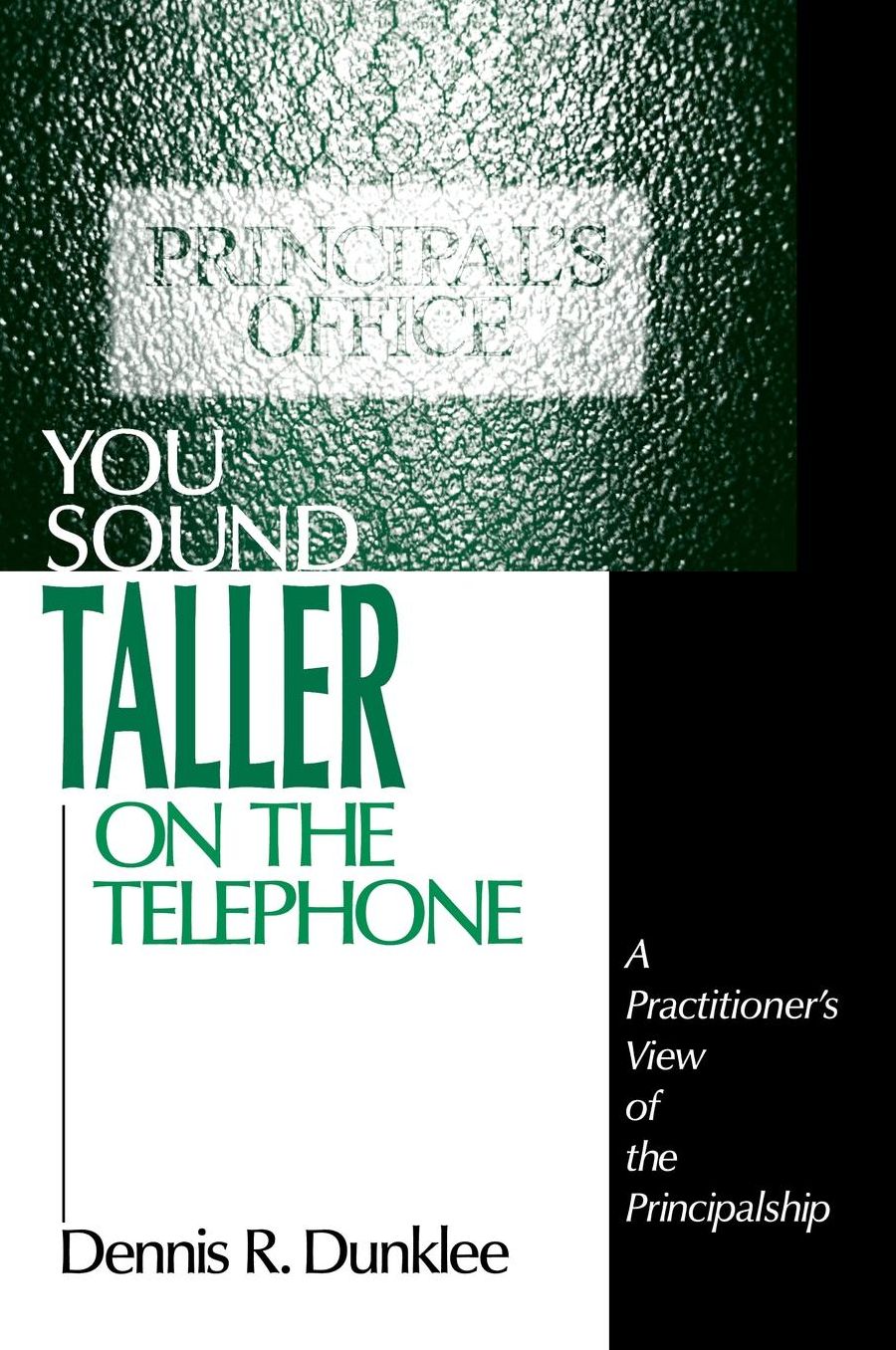 You Sound Taller on the Telephone: A Practitioner's View of the Principalship