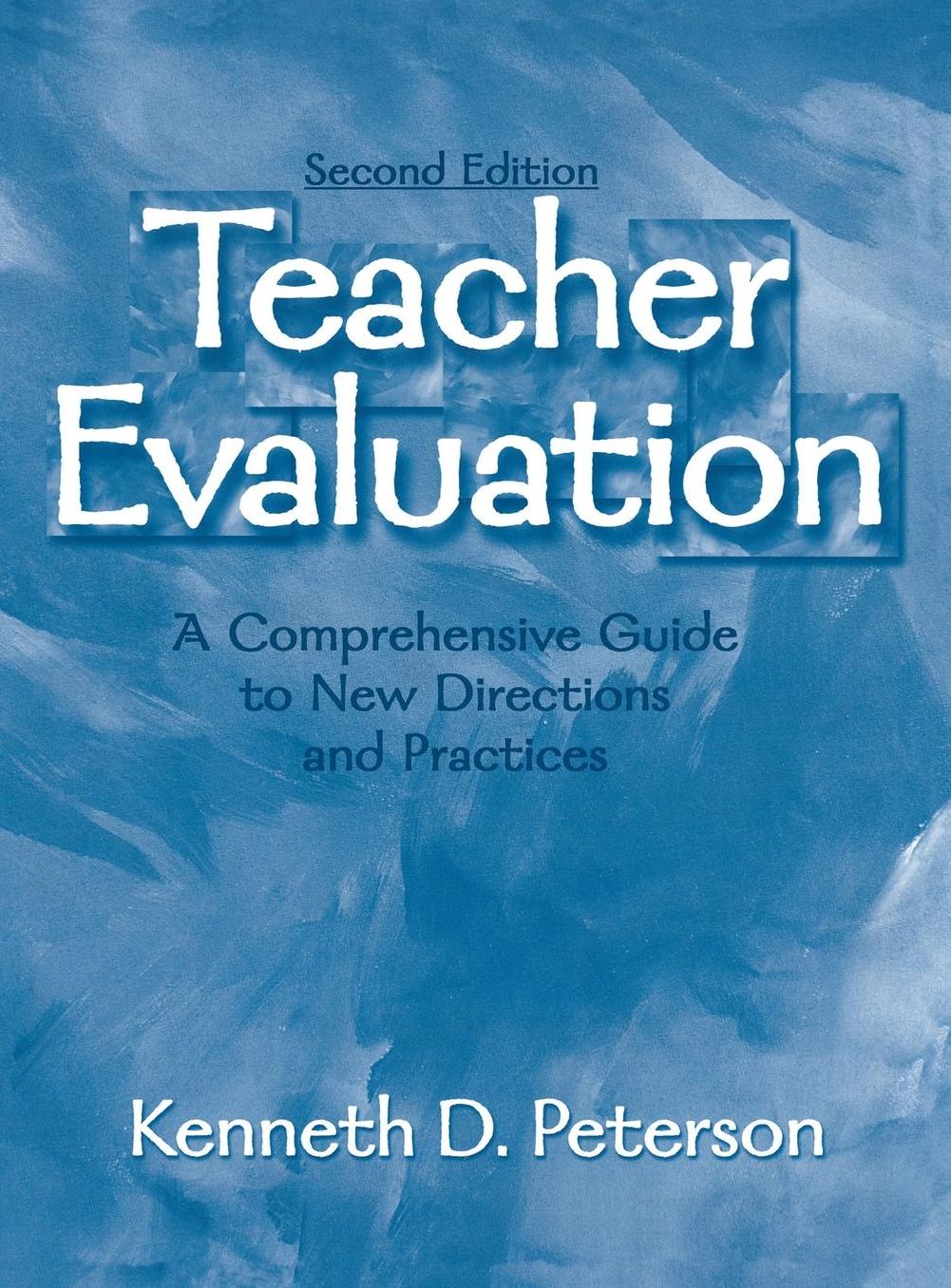 Teacher Evaluation: A Comprehensive Guide to New Directions and Practices