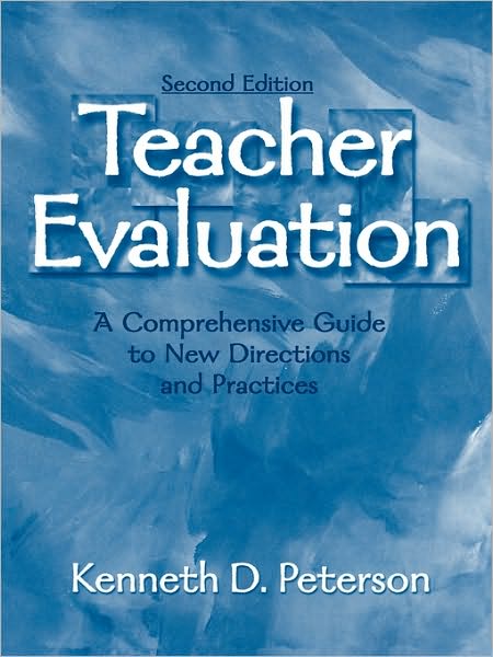 Teacher Evaluation: A Comprehensive Guide to New Directions and Practices