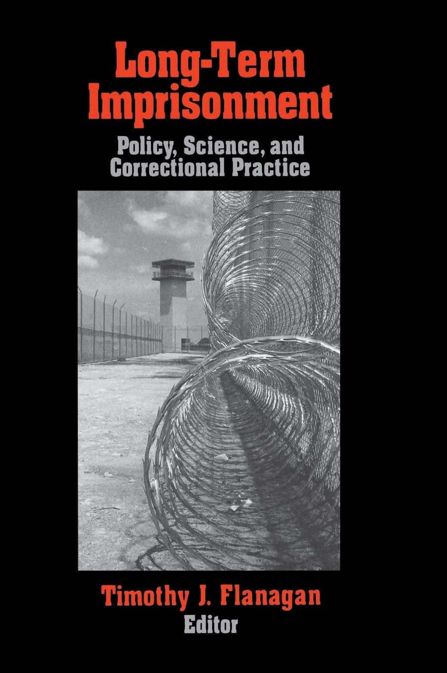 Long-Term Imprisonment: Policy, Science, and Corrrectional Practice