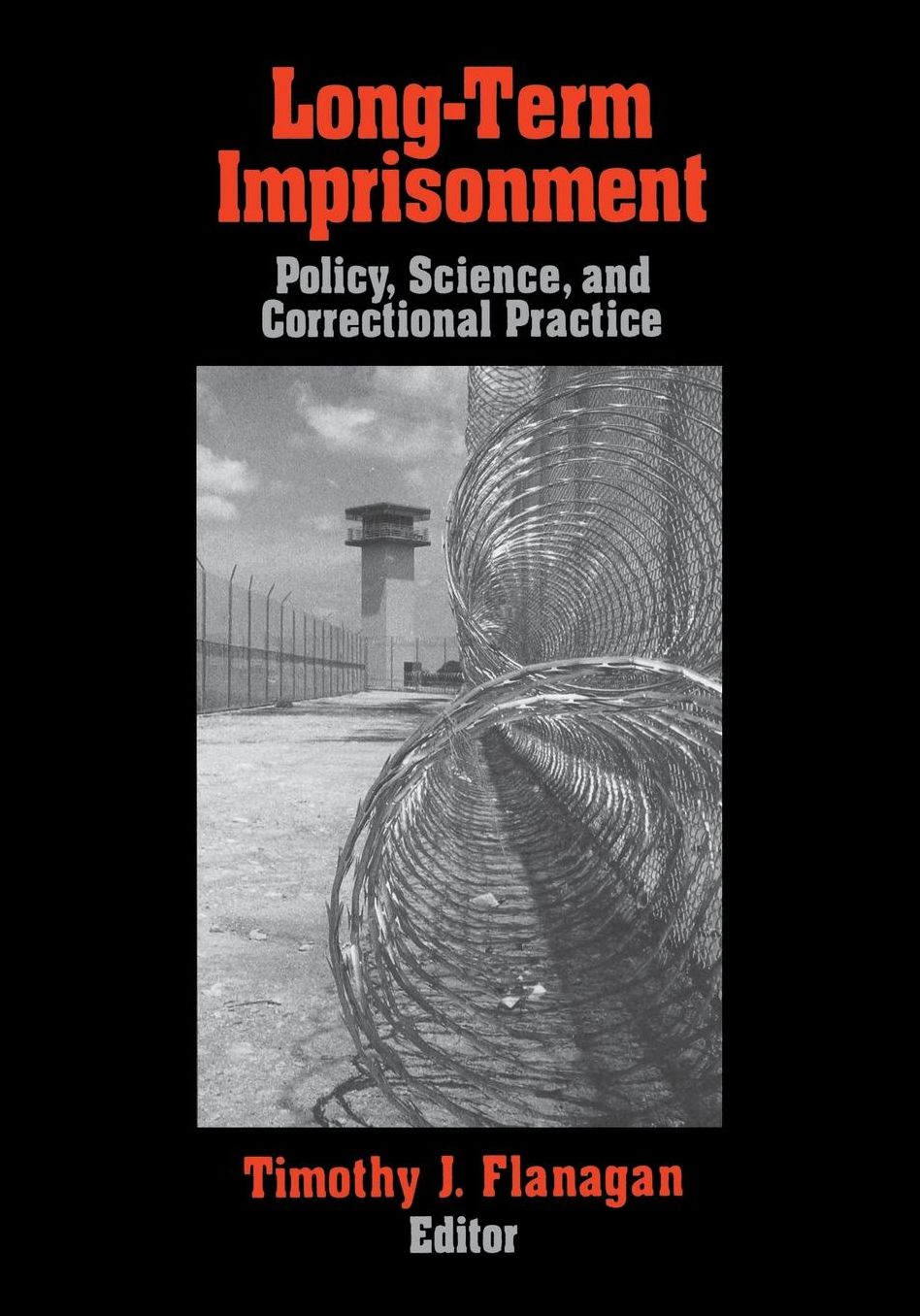 Long-Term Imprisonment: Policy, Science, and Corrrectional Practice