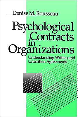 Psychological Contracts in Organizations: Understanding Written and Unwritten Agreements