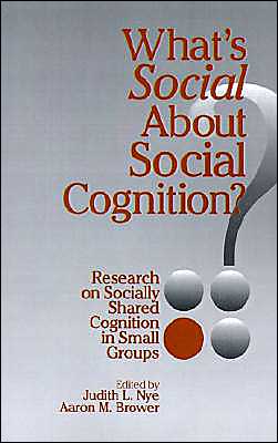 What's Social about Social Cognition?: Research on Socially Shared Cognition in Small Groups