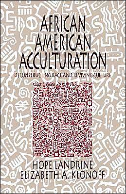 African American Acculturation: Deconstructing Race and Reviving Culture