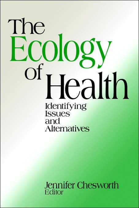 The Ecology of Health: Identifying Issues and Alternatives