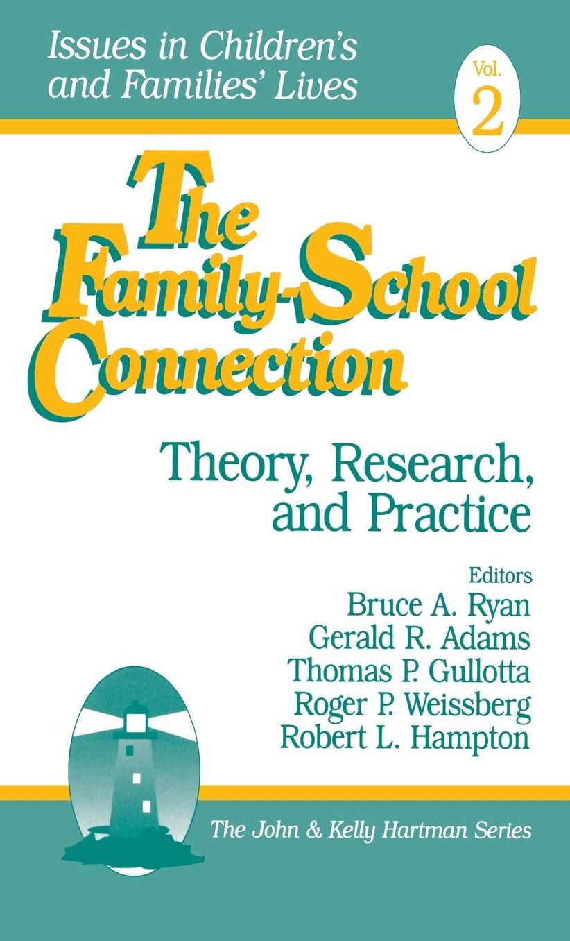 The Family-School Connection: Theory, Research, and Practice