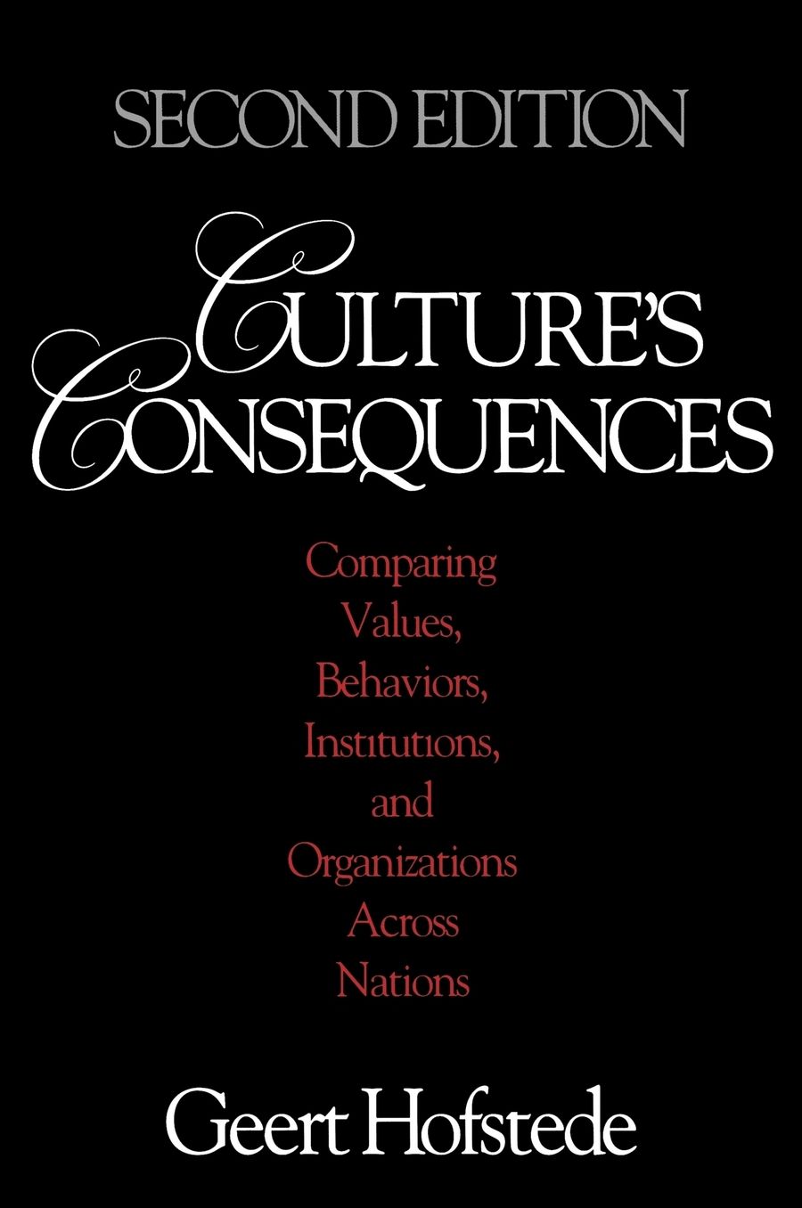 Culture's Consequences: Comparing Values, Behaviors, Institutions and Organizations Across Nations