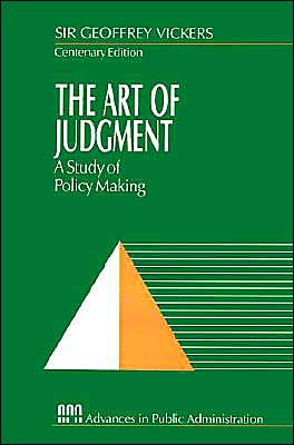 The Art of Judgment: A Study of Policy Making