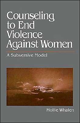 Counseling to End Violence against Women: A Subversive Model