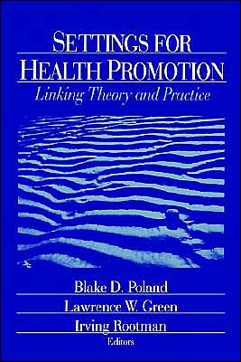Settings for Health Promotion: Linking Theory and Practice