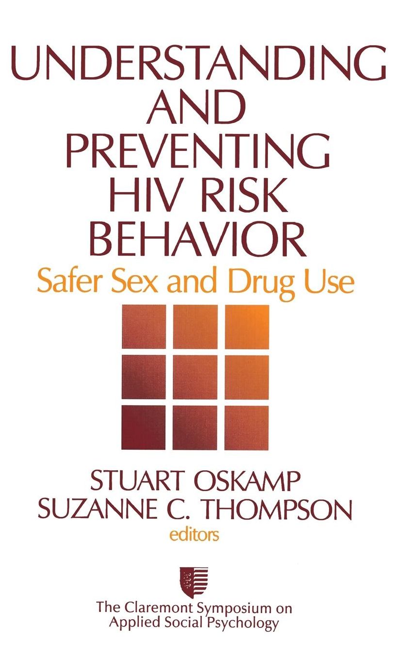 Understanding and Preventing HIV Risk Behavior: Safer Sex and Drug Use