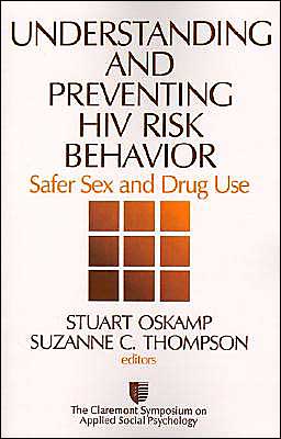 Understanding and Preventing HIV Risk Behavior: Safer Sex and Drug Use