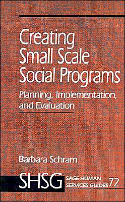 Creating Small Scale Social Programs: Planning, Implementation, and Evaluation