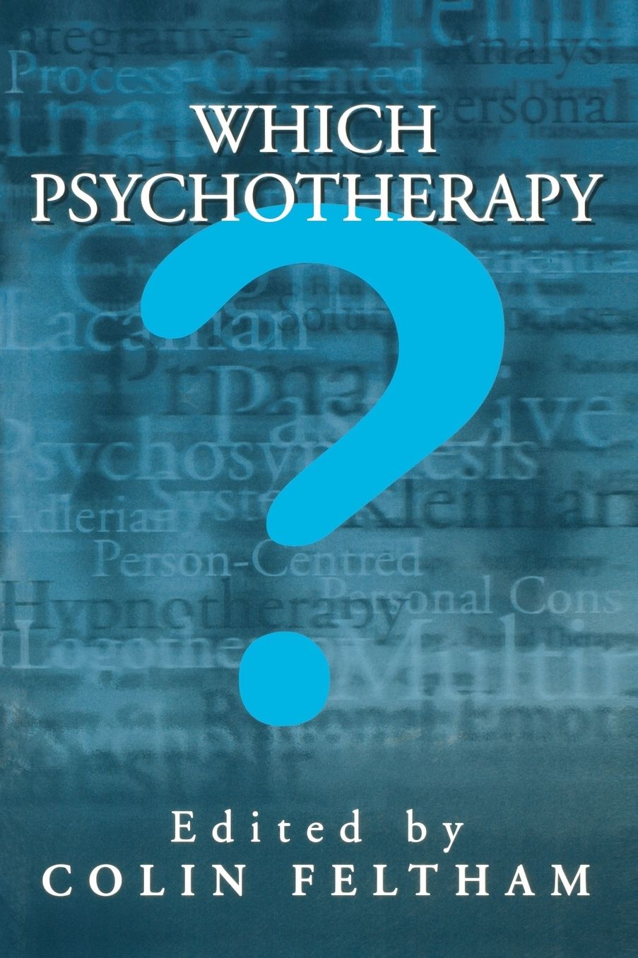 Which Psychotherapy?: Leading Exponents Explain Their Differences
