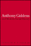 Anthony Giddens and Modern Social Theory