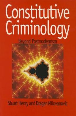 Constitutive Criminology: Beyond Postmodernism