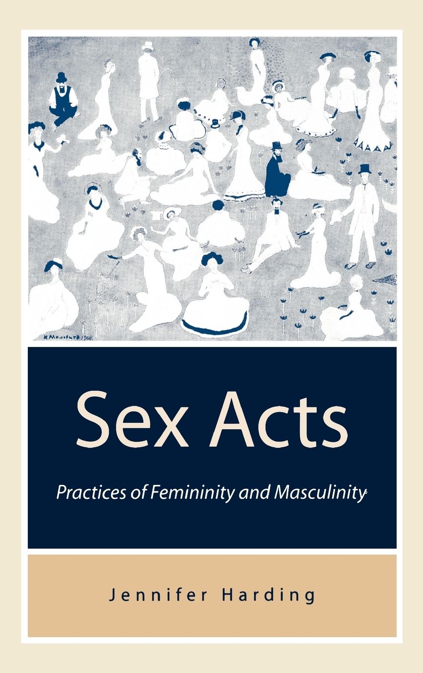 Sex Acts: Practices of Femininity and Masculinity