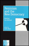 Feminism and the New Democracy: Resiting the Political