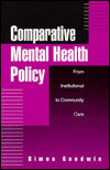 Comparative Mental Health Policy: From Institutional to Community Care