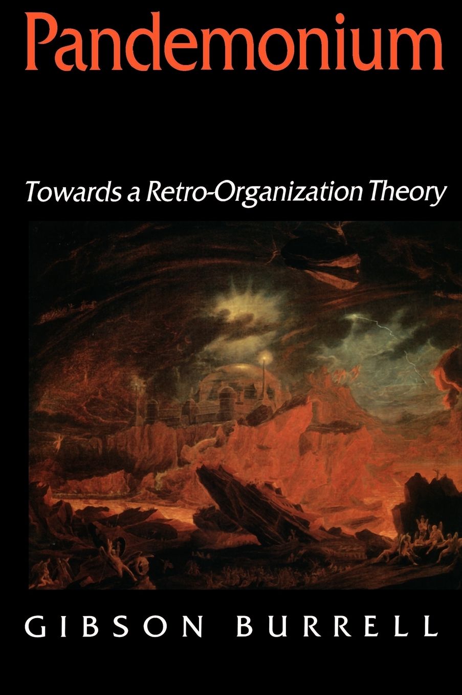 Pandemonium: Towards a Retro-Organization Theory