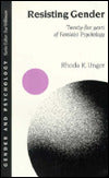Resisting Gender: Twenty-Five Years of Feminist Psychology