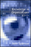 Knowledge in Organizations: Access to Thinking at Work