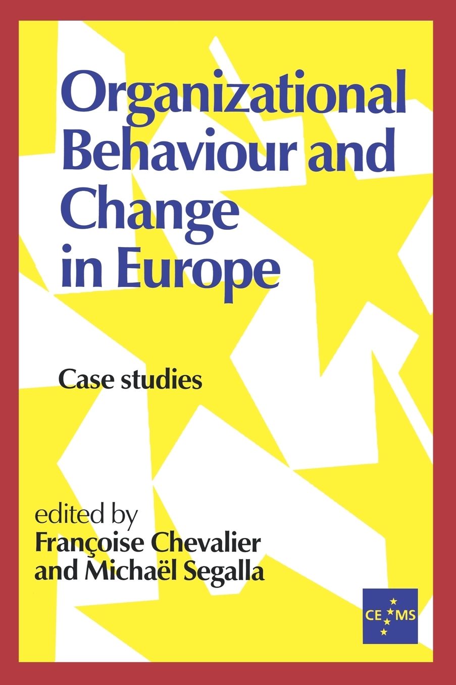 Organizational Behaviour and Change in Europe: Case Studies