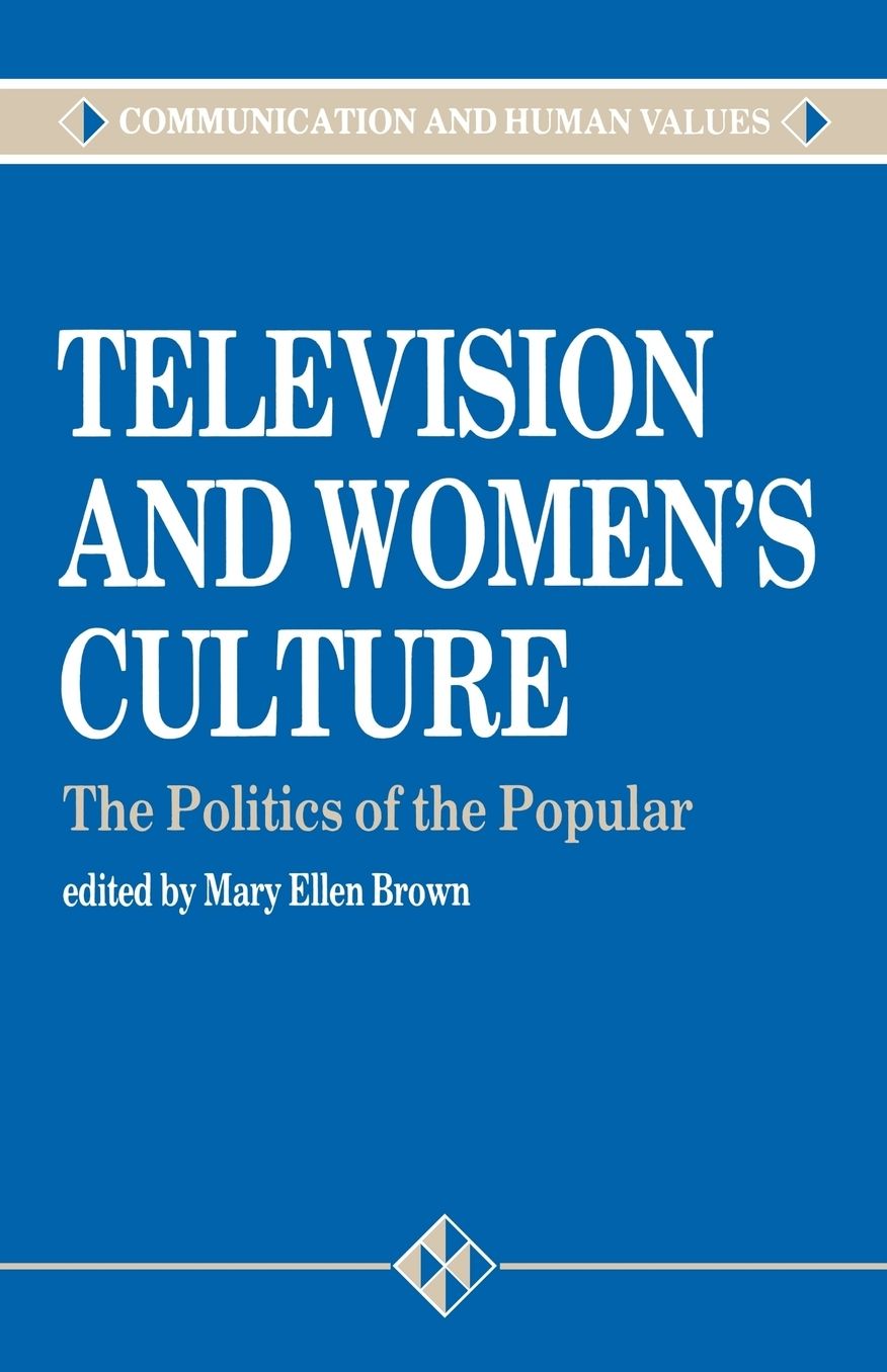Television and Women's Culture: The Politics of the Popular
