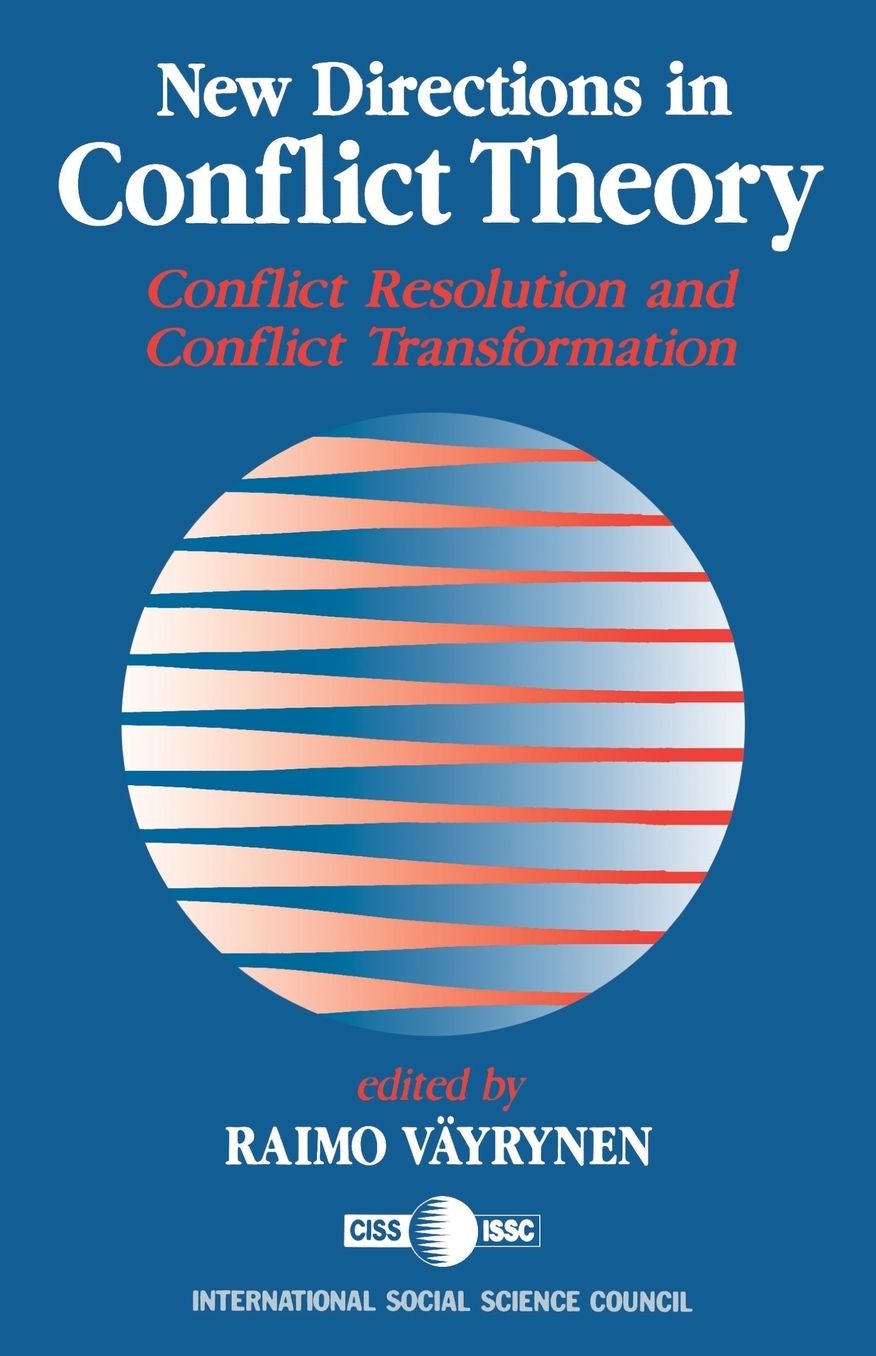 New Directions in Conflict Theory: Conflict Resolution and Conflict Transformation