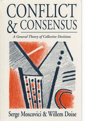 Conflict and Consensus: A General Theory of Collective Decisions