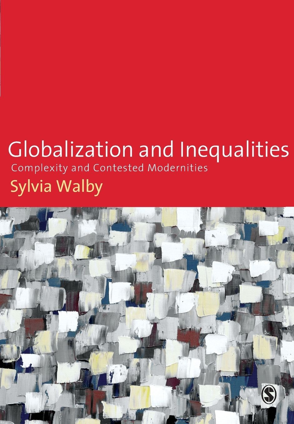 Globalization and Inequalities: Complexity and Contested Modernities