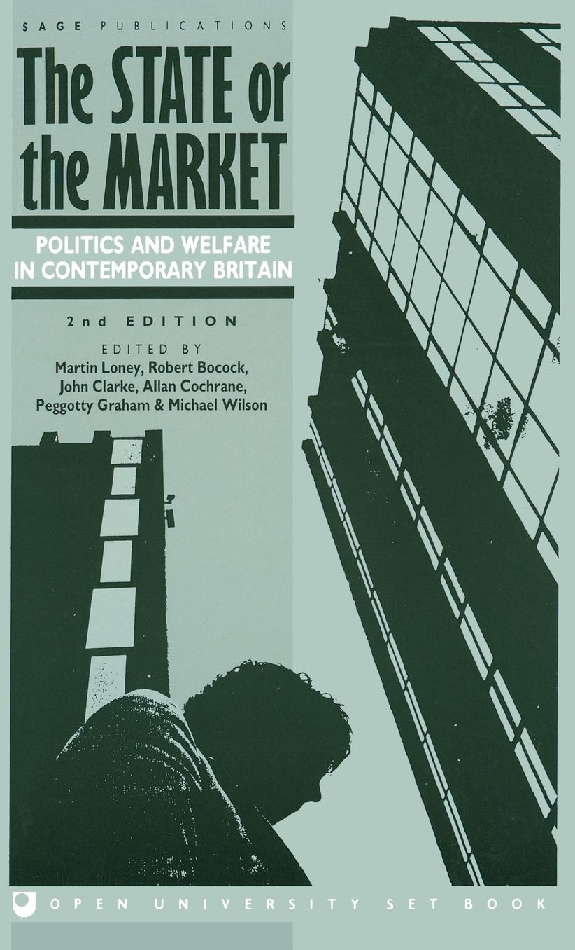 The State or the Market: Politics and Welfare in Contemporary Britain
