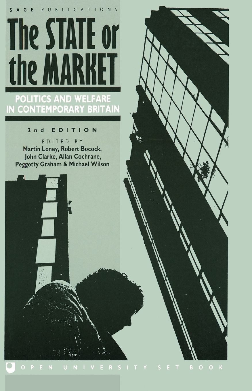 The State or the Market: Politics and Welfare in Contemporary Britain