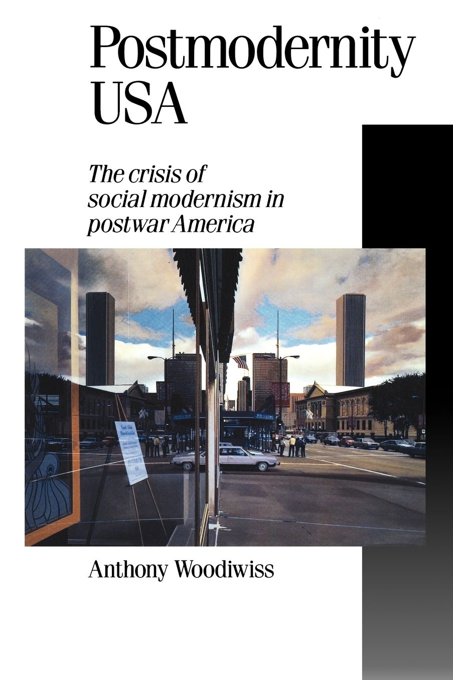 Postmodernity USA: The Crisis of Social Modernism in Postwar America