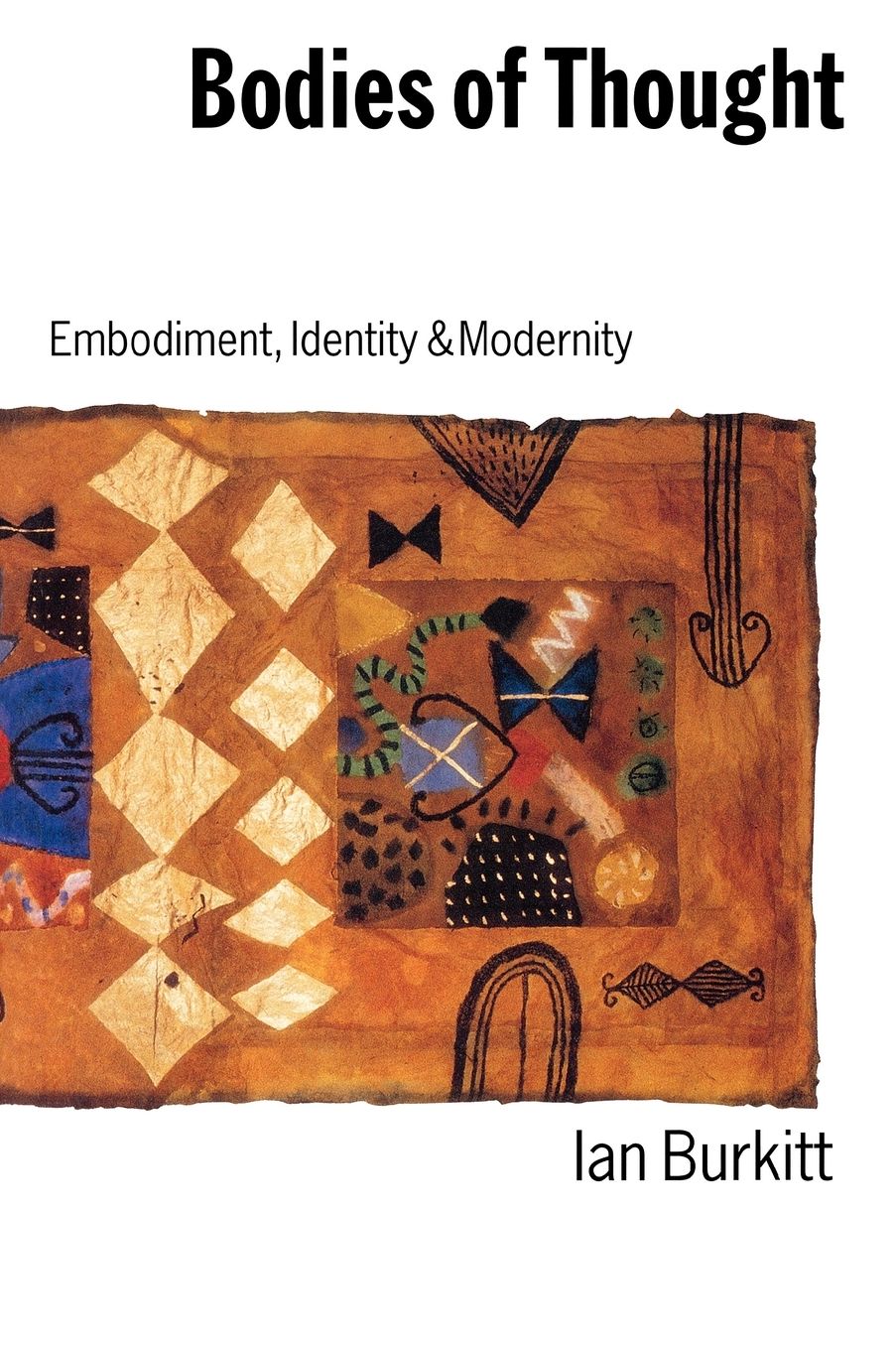 Bodies of Thought: Embodiment, Identity and Modernity