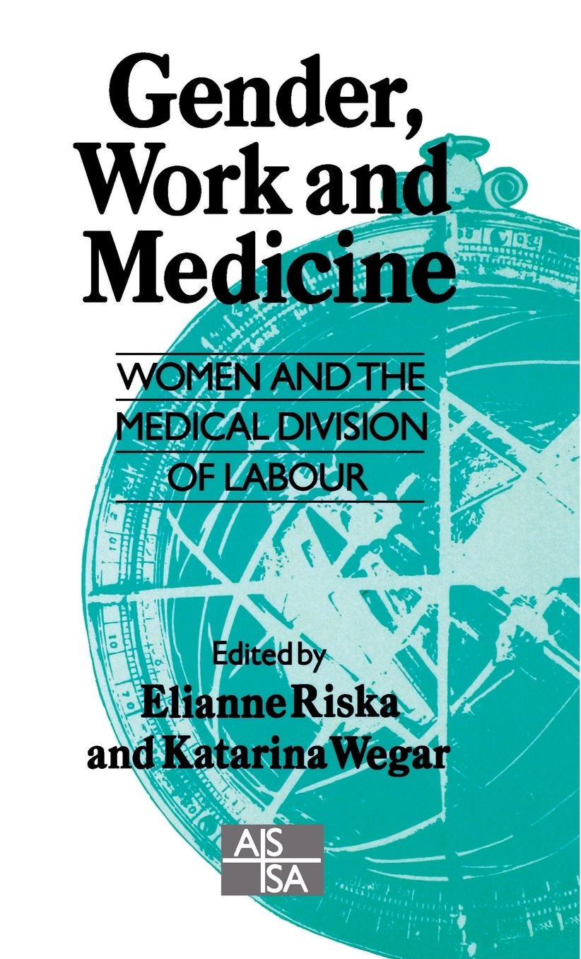 Gender, Work and Medicine: Women and the Medical Division of Labour