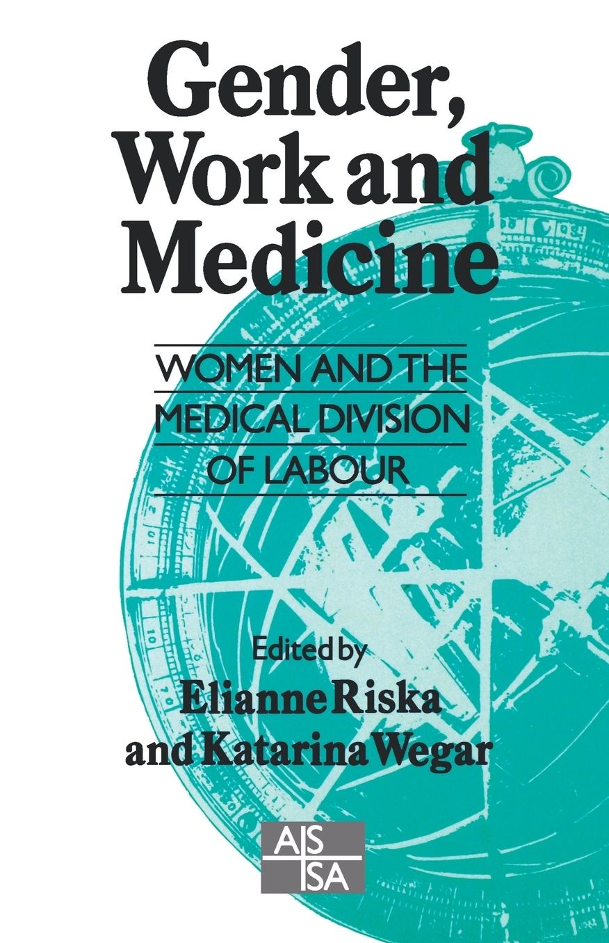 Gender, Work and Medicine: Women and the Medical Division of Labour