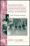 Managing Innovation and Change: People, Technology and Strategy